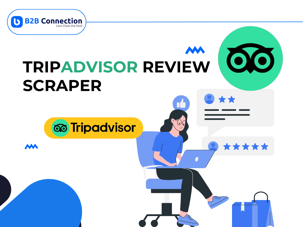 TripAdvisor Review Scraper: Unlock Valuable Insights with B2B Connection